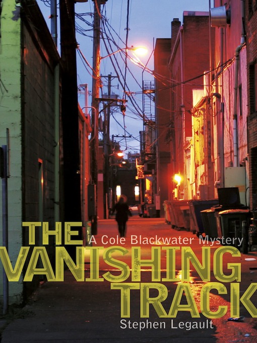 Title details for The Vanishing Track by Stephen Legault - Available